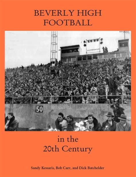 beverly high football in the 20th century by sandy kessaris bob carr