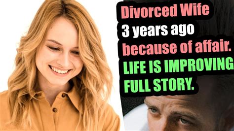Divorced Wife 3 Years Ago Because Of Affair Life Is Improving Full