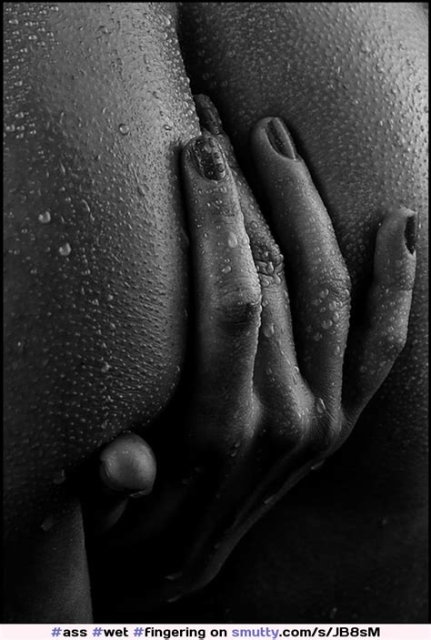 ass wet fingering nails photography erotic