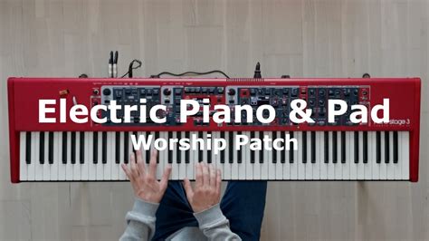 electric piano  drone pad nord stage  worship sounds youtube