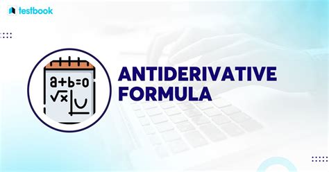 antiderivative formula antiderivatives  rules examples