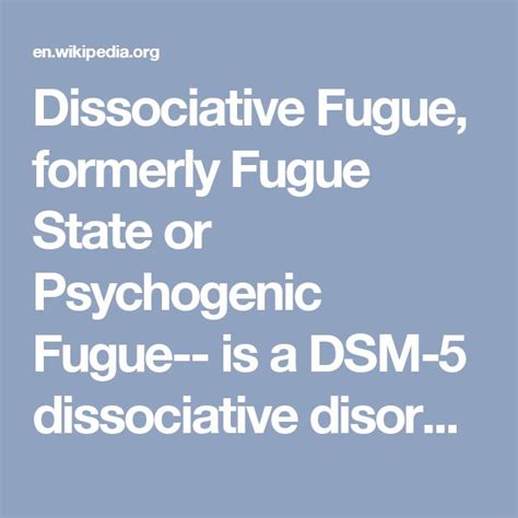 dissociative fugue formerly fugue state or psychogenic fugue is a