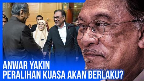 Terkini Anwar Ibrahim Yakin Peralihan Kuasa Akan Berlaku Youtube