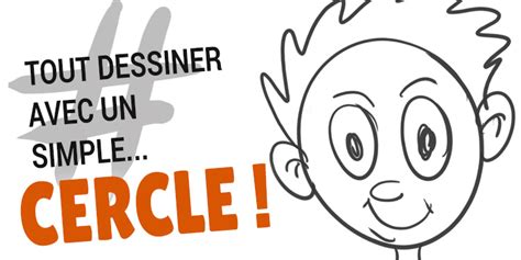 technique pour tout dessiner avec un cercle exercice de base apprendre à dessiner avec