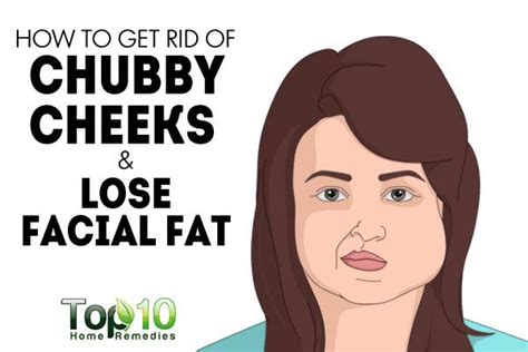 how to get rid of chubby cheeks and lose facial fat top 10 home remedies