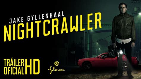 nightcrawler trailer oficial espanol youtube