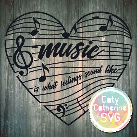 Music Is What Feelings Sound Like Love Heart Musical Notes