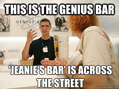 genius bar jeanies bar    street genius bar jagoff quickmeme