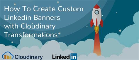 create  custom linkedin banner  cloudinary transformations
