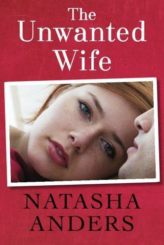 the unwanted wife unwanted 1 by natasha anders goodreads