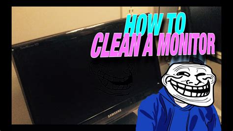 properly clean  monitor youtube