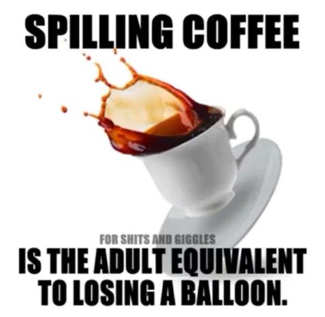 pin on just because coffee meme spilled coffee food