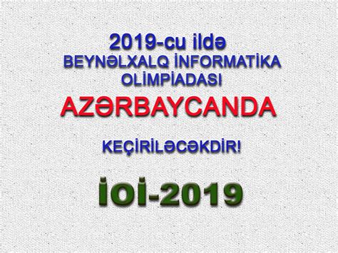 cu ilde beynelxalq informatika olimpiadasi ioi azerbaycanda kecirilecekdir  avgusta