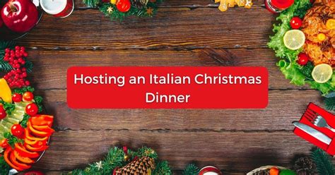 hosting  italian christmas dinner  proud italian