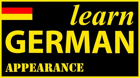 appearance  german german lessons  learners youtube