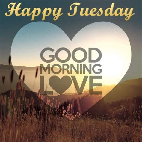 Happy Tuesday Good Morning Love Pictures Photos And