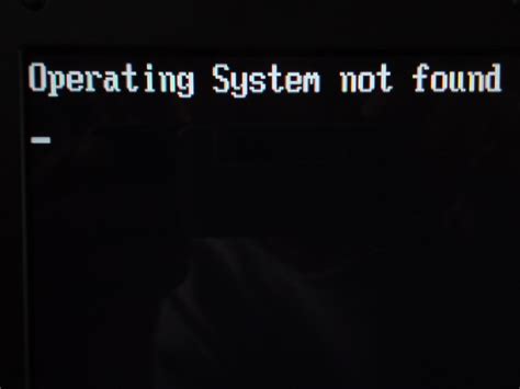 Operating System Not Found How Do I Fix This Error In