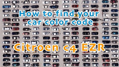 find  car color code citroen  kleurcode ezr autolak spuitbus lakstift youtube