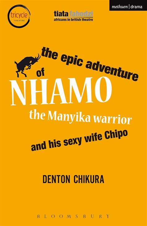 the epic adventure of nhamo the manyika warrior and his sexy wife chipo