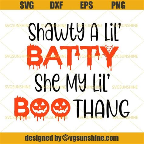 Shawty A Lil Batty Svg She My Lil Boo Thang Svg Halloween Svg