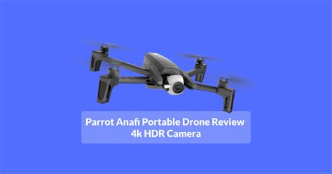 parrot anafi portable drone review  hdr camera