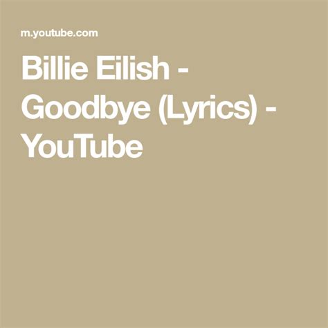 billie eilish goodbye lyrics youtube goodbye lyrics song goodbye billie eilish