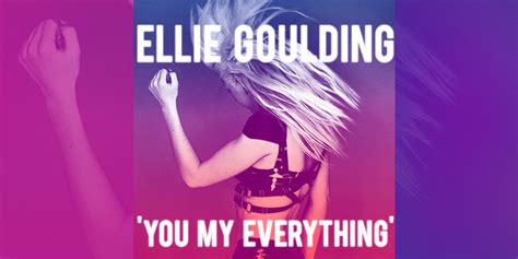 ellie goulding you my everything new track leaked