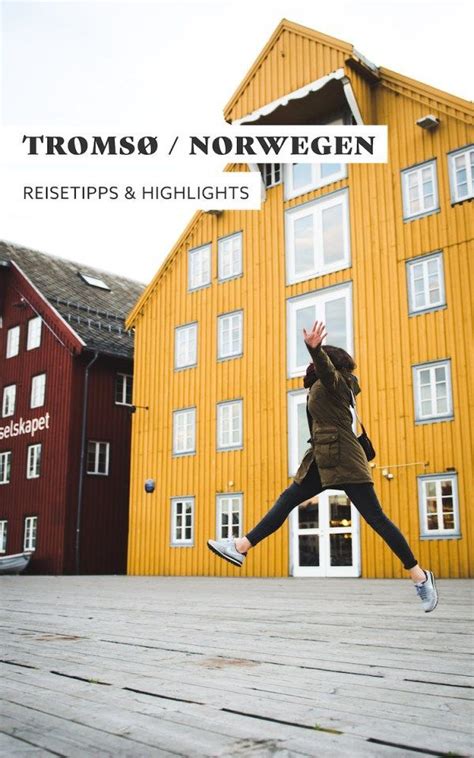 Wunderschönes Tromsø Das Sind Unsere Tipps Europe Destinations