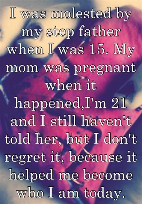I Was Molested By My Step Father When I Was 15 My Mom Was Pregnant
