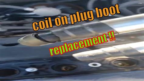 coil  plug boot replacement youtube