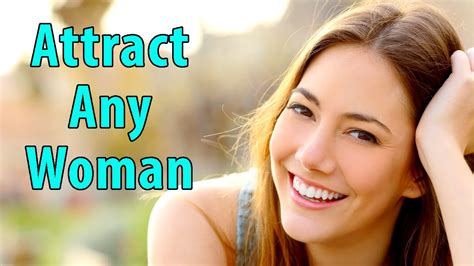 how to attract any woman turn her attraction switch on youtube