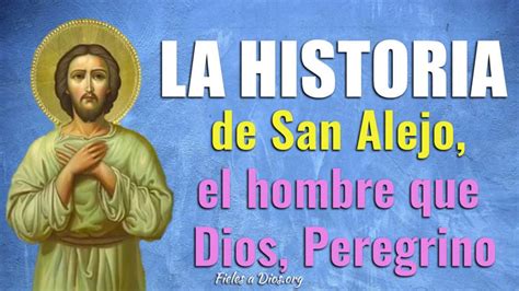 La Historia De San Alejo El Hombre De Dios Peregrino