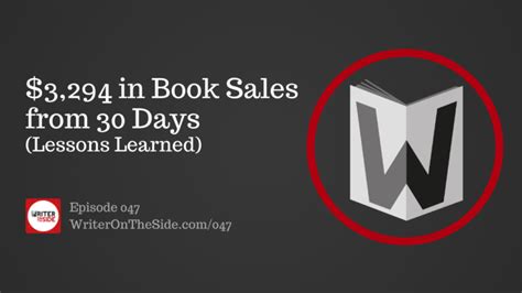 ep    book sales   days lessons learned writer   side
