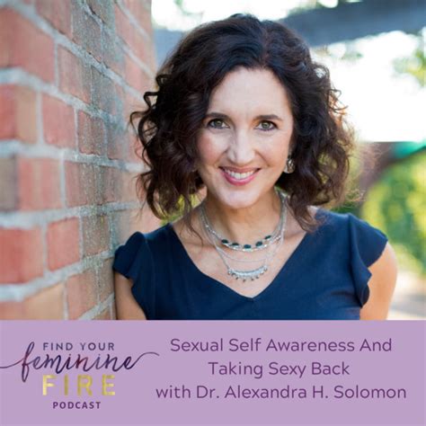 Sexual Self Awareness And Taking Sexy Back With Dr