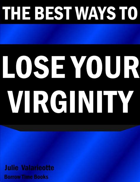Best Ways To Lose Your Virginity Getting Laid For The First Time