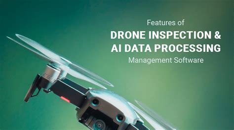 features  drone inspection  ai data processing management