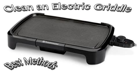 clean electric griddle fast  complete guide electric
