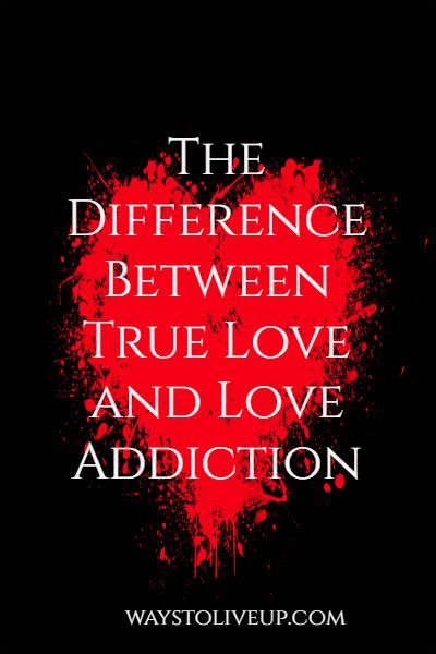 The Difference Between True Love And Love Addiction