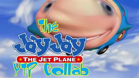 The Jay Jay The Jet Plane Ytp Collab Youtube