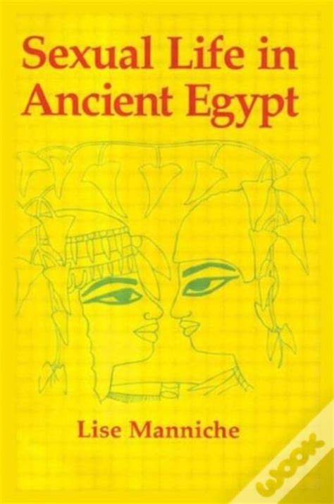 Sexual Life In Ancient Egypt De Lise Manniche Livro Wook
