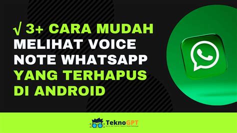 mudah melihat voice note whatsapp  terhapus  android