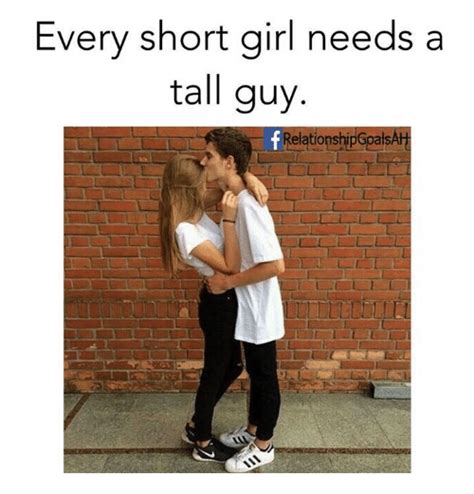 every short girl needs a tall guy relationshipgoals meme on sizzle