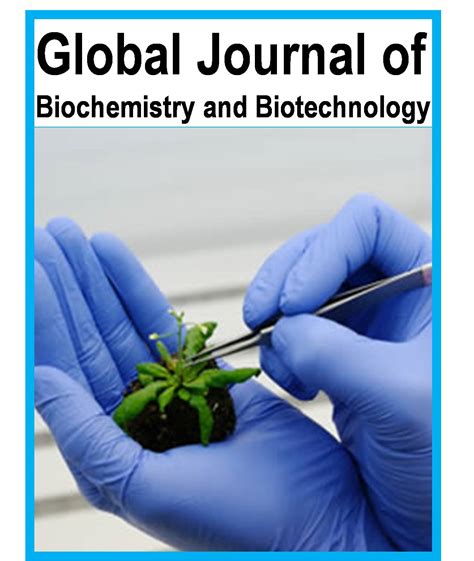 global journal  biochemistry  biotechnology citefactororg journal
