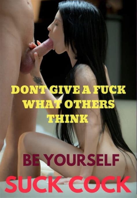 Be Yourself Suck Cock Sissy Caption Constantlytoomuch