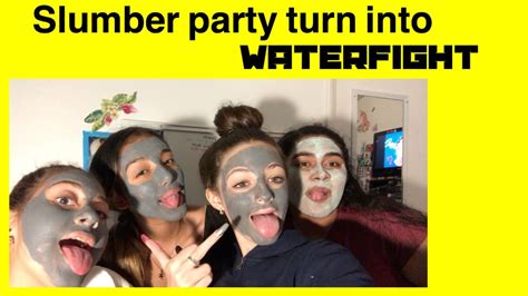 Slumber Party Turns Into Water Fight 🚿 Youtube