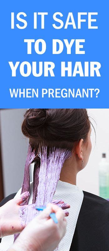 Is It Safe To Dye Your Hair When You Re Pregnant Pregnant Dye My
