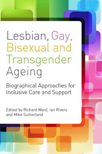 lesbian gay bisexual and transgender ageing biographical approaches