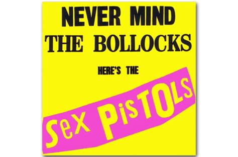 Sex Pistols Never Mind The Bollocks From Electric Ladyland To