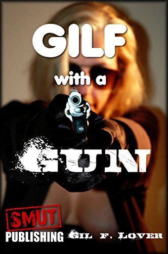 Gilf With A Gun Gilfs English Edition Ebook Lover Gil F Amazon
