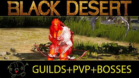 [black Desert Online] Guide Guilds Pvp World Bosses World Pvp